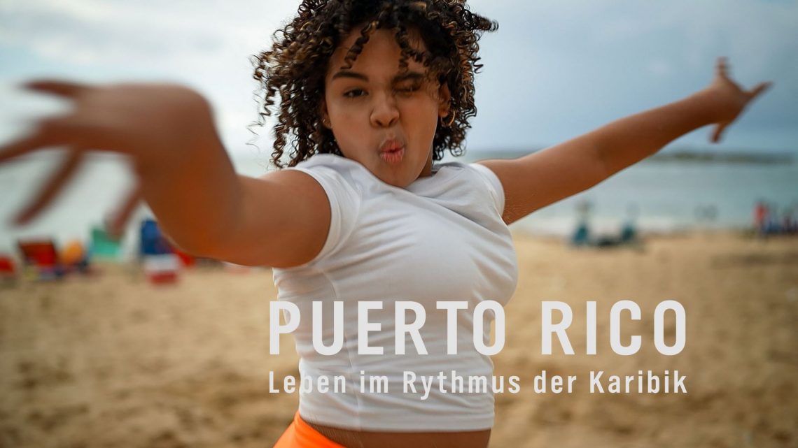 Puerto Rico – Leben im Rhythmus der Karibik
